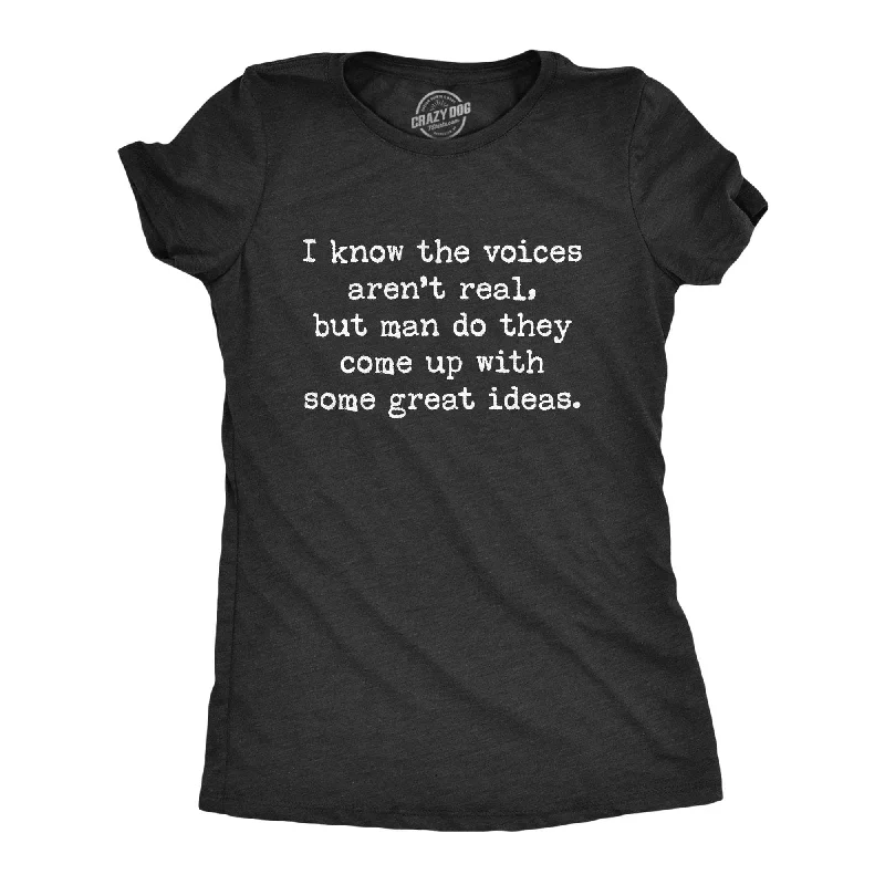 V - Neck Women T Shirt to Enhance the NecklineI Know The Voices Aren't Real Women's T Shirt V - Neck Women T Shirt to Enhance the NecklineI Know The Voices Aren't Real Women's T Shirt