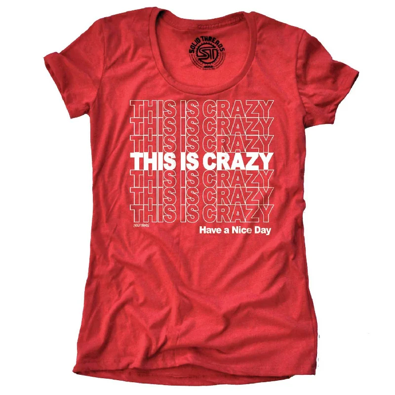 Ringer T Shirt Women with Retro - Inspired StripesWomen's This is Crazy, Have a Nice Day T-shirt Ringer T Shirt Women with Retro - Inspired StripesWomen's This is Crazy, Have a Nice Day T-shirt